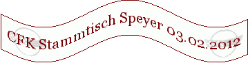 03-02-2012 CFK Stammtisch Speyer 03.02.2012